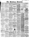 Blackburn Standard Wednesday 24 July 1872 Page 1