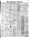 Blackburn Standard Wednesday 07 August 1872 Page 1