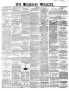 Blackburn Standard Wednesday 28 August 1872 Page 1