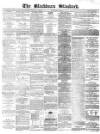 Blackburn Standard Wednesday 26 March 1873 Page 1