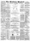 Blackburn Standard Saturday 12 August 1876 Page 1