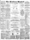 Blackburn Standard Saturday 02 September 1876 Page 1