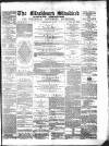 Blackburn Standard Saturday 21 July 1877 Page 1