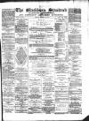 Blackburn Standard Saturday 13 October 1877 Page 1