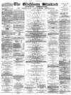 Blackburn Standard Saturday 24 May 1879 Page 1