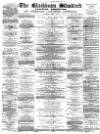 Blackburn Standard Saturday 07 June 1879 Page 1