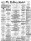 Blackburn Standard Saturday 14 June 1879 Page 1