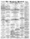 Blackburn Standard Saturday 13 September 1879 Page 1
