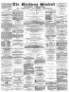Blackburn Standard Saturday 25 October 1879 Page 1
