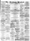 Blackburn Standard Saturday 08 November 1879 Page 1