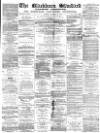 Blackburn Standard Saturday 22 November 1879 Page 1