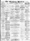 Blackburn Standard Saturday 06 March 1880 Page 1
