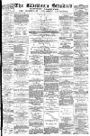 Blackburn Standard Saturday 17 July 1880 Page 1