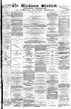 Blackburn Standard Saturday 31 July 1880 Page 1