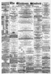 Blackburn Standard Saturday 26 February 1881 Page 1