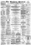 Blackburn Standard Saturday 18 November 1882 Page 1