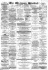 Blackburn Standard Saturday 16 December 1882 Page 1