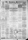 Blackburn Standard Saturday 03 February 1883 Page 1