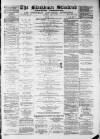 Blackburn Standard Saturday 28 April 1883 Page 1