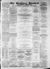 Blackburn Standard Saturday 07 July 1883 Page 1