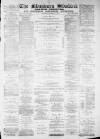 Blackburn Standard Saturday 08 December 1883 Page 1