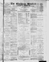 Blackburn Standard Saturday 14 February 1885 Page 1