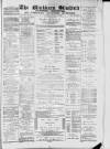Blackburn Standard Saturday 28 February 1885 Page 1