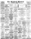 Blackburn Standard Saturday 08 May 1886 Page 1