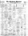 Blackburn Standard Saturday 13 November 1886 Page 1