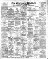 Blackburn Standard Saturday 07 July 1888 Page 1