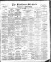 Blackburn Standard Saturday 16 February 1889 Page 1