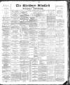 Blackburn Standard Saturday 16 March 1889 Page 1
