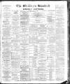 Blackburn Standard Saturday 11 May 1889 Page 1
