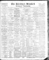 Blackburn Standard Saturday 15 June 1889 Page 1