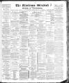Blackburn Standard Saturday 22 June 1889 Page 1