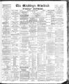 Blackburn Standard Saturday 29 June 1889 Page 1