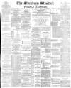 Blackburn Standard Saturday 09 August 1890 Page 1