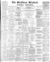 Blackburn Standard Saturday 27 September 1890 Page 1