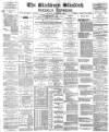 Blackburn Standard Saturday 17 January 1891 Page 1