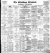 Blackburn Standard Saturday 07 March 1891 Page 1