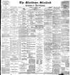 Blackburn Standard Saturday 07 November 1891 Page 1