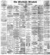 Blackburn Standard Saturday 19 December 1891 Page 1
