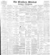 Blackburn Standard Saturday 19 March 1892 Page 1