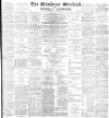 Blackburn Standard Saturday 18 June 1892 Page 1