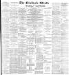 Blackburn Standard Saturday 09 July 1892 Page 1