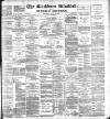 Blackburn Standard Saturday 05 August 1893 Page 1