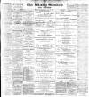 Blackburn Standard Saturday 16 July 1898 Page 1