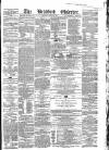 Bradford Observer Thursday 23 April 1863 Page 1