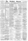 Bradford Observer Thursday 30 June 1864 Page 1