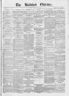 Bradford Observer Saturday 26 March 1870 Page 1